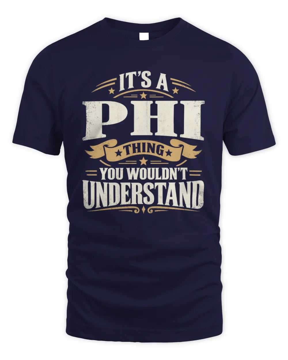 PHI P08 TH51 - Personalized “It’s a/an [NAME] Thing – You Wouldn’t Understand” Shirt - Unisex Standard T-Shirt - Navy