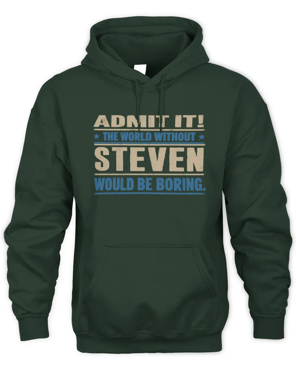 STEVEN TP68-K2-968 – Personalized Funny Quote Apparel “The World Without NAME Would Be Boring” - Unisex Hoodie - Forest Green