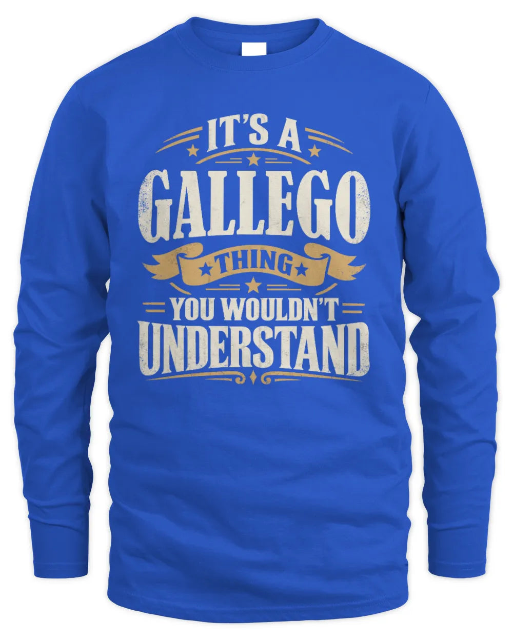 GALLEGO P08 TH51 - Personalized “It’s a/an [NAME] Thing – You Wouldn’t Understand” Shirt - Men's Long Sleeved T-Shirt - Royal
