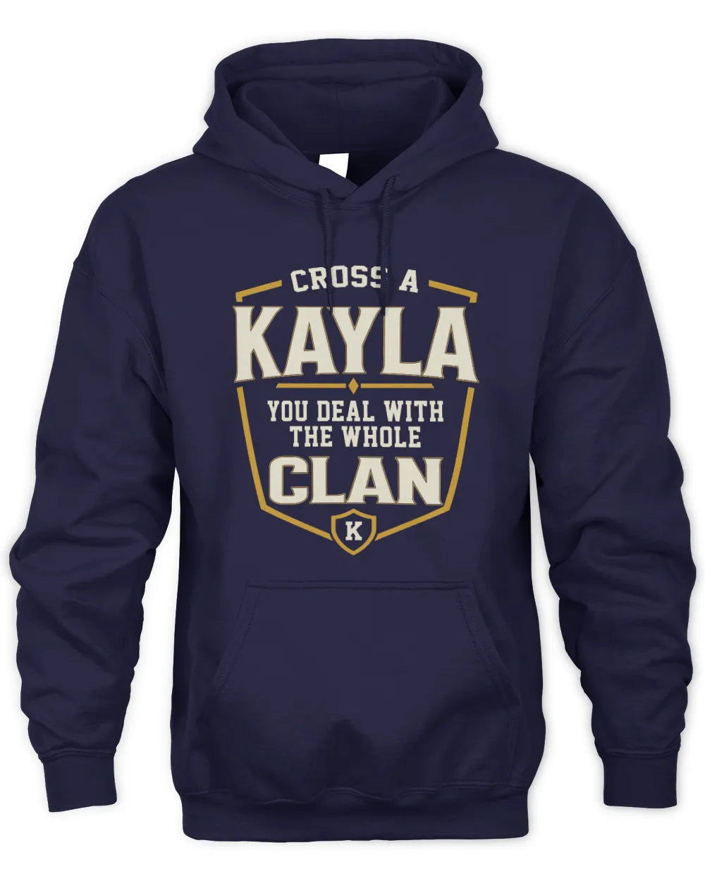 KAYLA NT1-K008 Cross A/An NAME, You Deal With the Whole Clan | Personalized Vintage T-Shirt - Unisex Hoodie - Navy