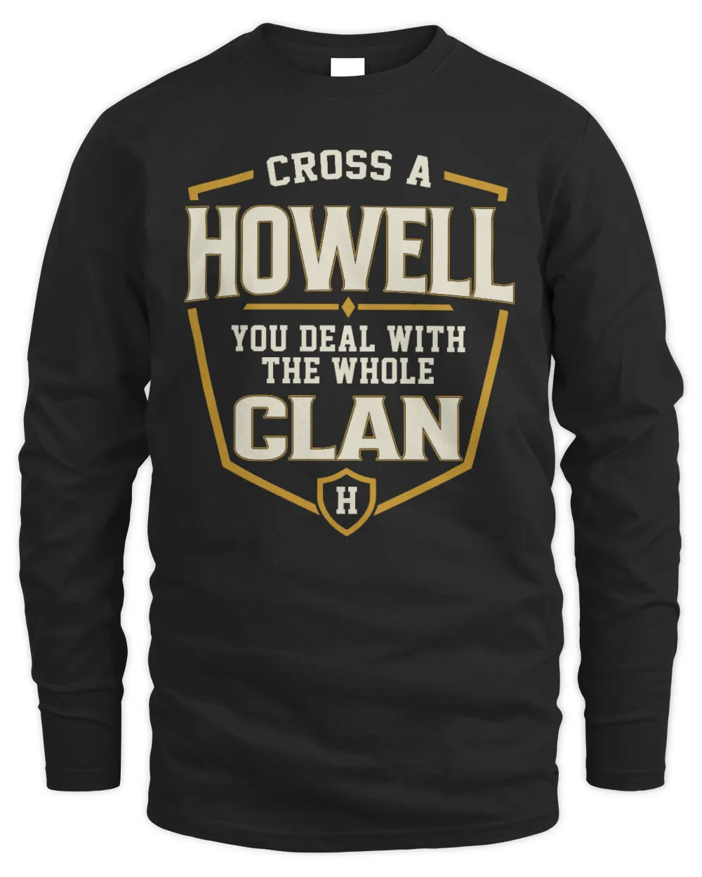 HOWELL NT1-K008 Cross A/An NAME, You Deal With the Whole Clan | Personalized Vintage T-Shirt - Men's Long Sleeved T-Shirt - Black