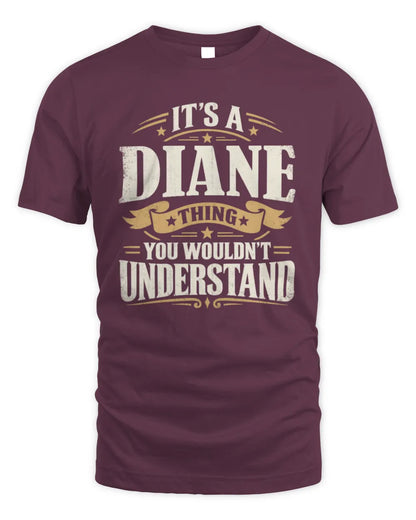 DIANE P08 TH51 - Personalized “It’s a/an [NAME] Thing – You Wouldn’t Understand” Shirt - Unisex Standard T-Shirt - Maroon