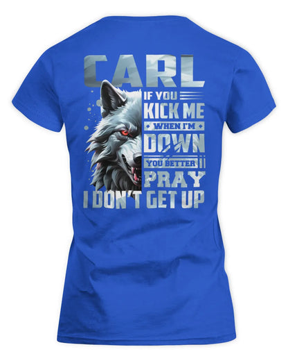 CARL AP62-K4-666 - Personalized Fierce Wolf Quote Apparel “If You Kick Me When I’m Down, You Better Pray I Don’t Get Up” - Women's Standard T-Shirt - Royal