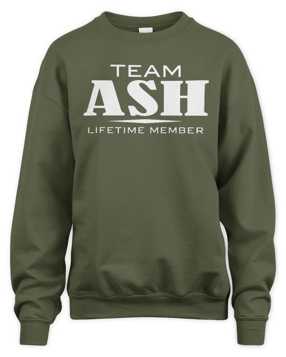 ASH BL62-K4-128 - Personalized “Team NAME Lifetime Member” - Unisex Sweatshirt - Military Green