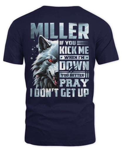 MILLER AP62-K4-666 - Personalized Fierce Wolf Quote Apparel “If You Kick Me When I’m Down, You Better Pray I Don’t Get Up” - Unisex Standard T-Shirt - Navy