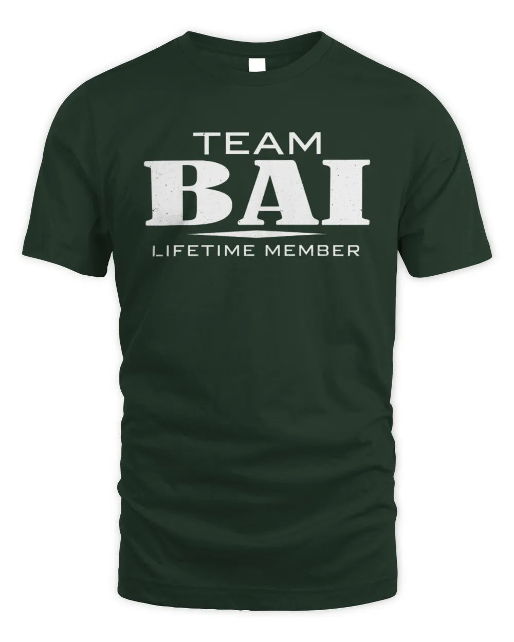 BAI BL62-K4-128 - Personalized “Team NAME Lifetime Member” - Unisex Standard T-Shirt - Forest Green