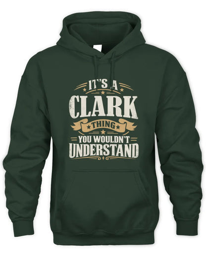 CLARK P08 TH51 - Personalized “It’s a/an [NAME] Thing – You Wouldn’t Understand” Shirt - Unisex Hoodie - Forest Green