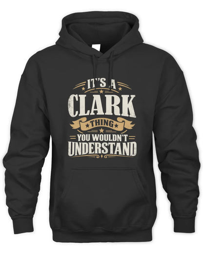 CLARK P08 TH51 - Personalized “It’s a/an [NAME] Thing – You Wouldn’t Understand” Shirt - Unisex Hoodie - Black