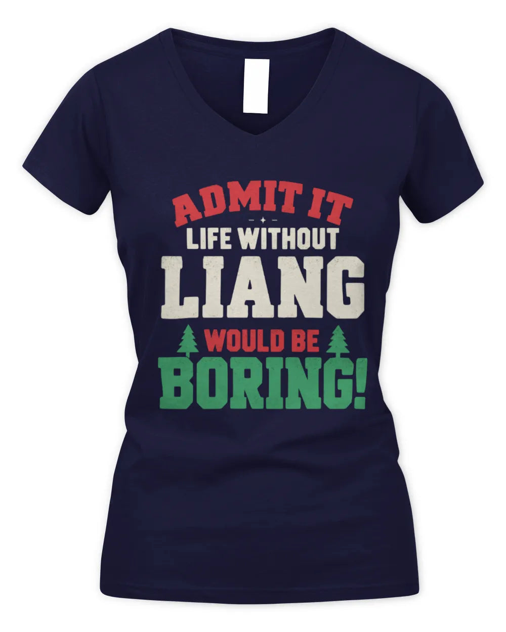 LIANG P5 TH08 Christmas T-Shirt – “Life Without NAME Would Be Boring” - Women's V-Neck T-Shirt - Navy