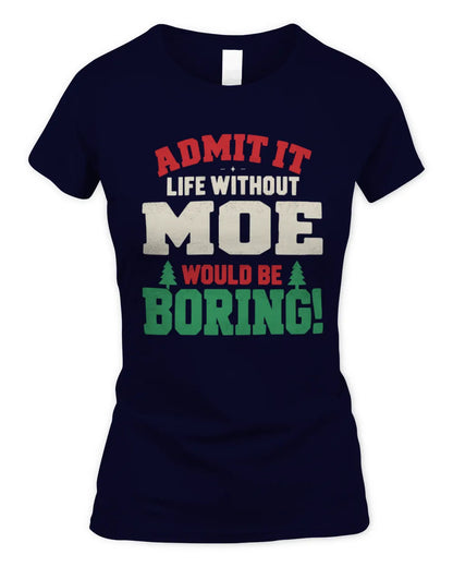 MOE P5 TH08 Christmas T-Shirt – “Life Without NAME Would Be Boring” - Women's Standard T-Shirt - Navy