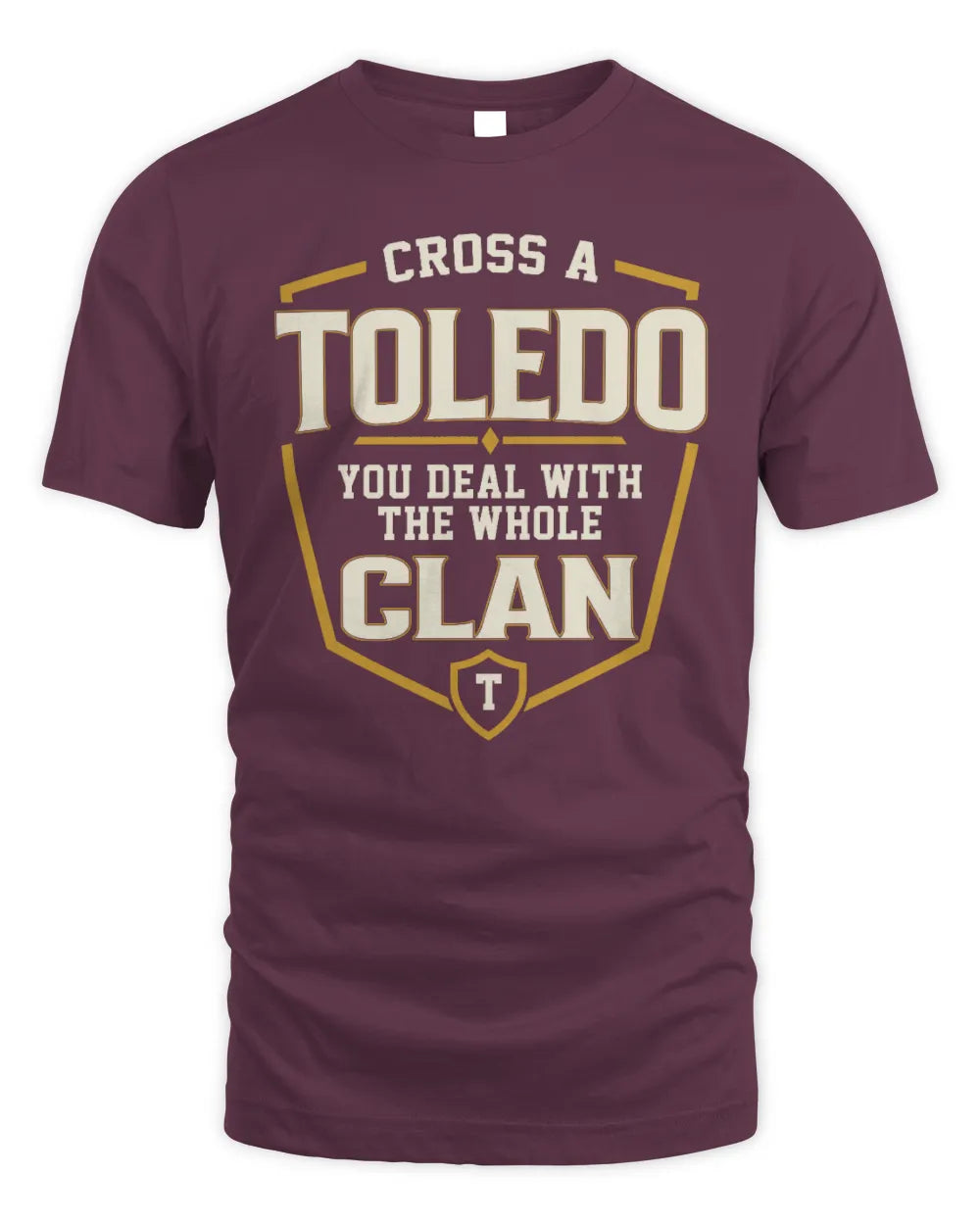 TOLEDO NT1-K008 Cross A/An NAME, You Deal With the Whole Clan | Personalized Vintage T-Shirt - Unisex Standard T-Shirt - Maroon