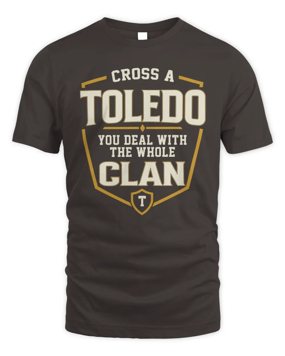 TOLEDO NT1-K008 Cross A/An NAME, You Deal With the Whole Clan | Personalized Vintage T-Shirt - Unisex Standard T-Shirt - Dark Chocolate