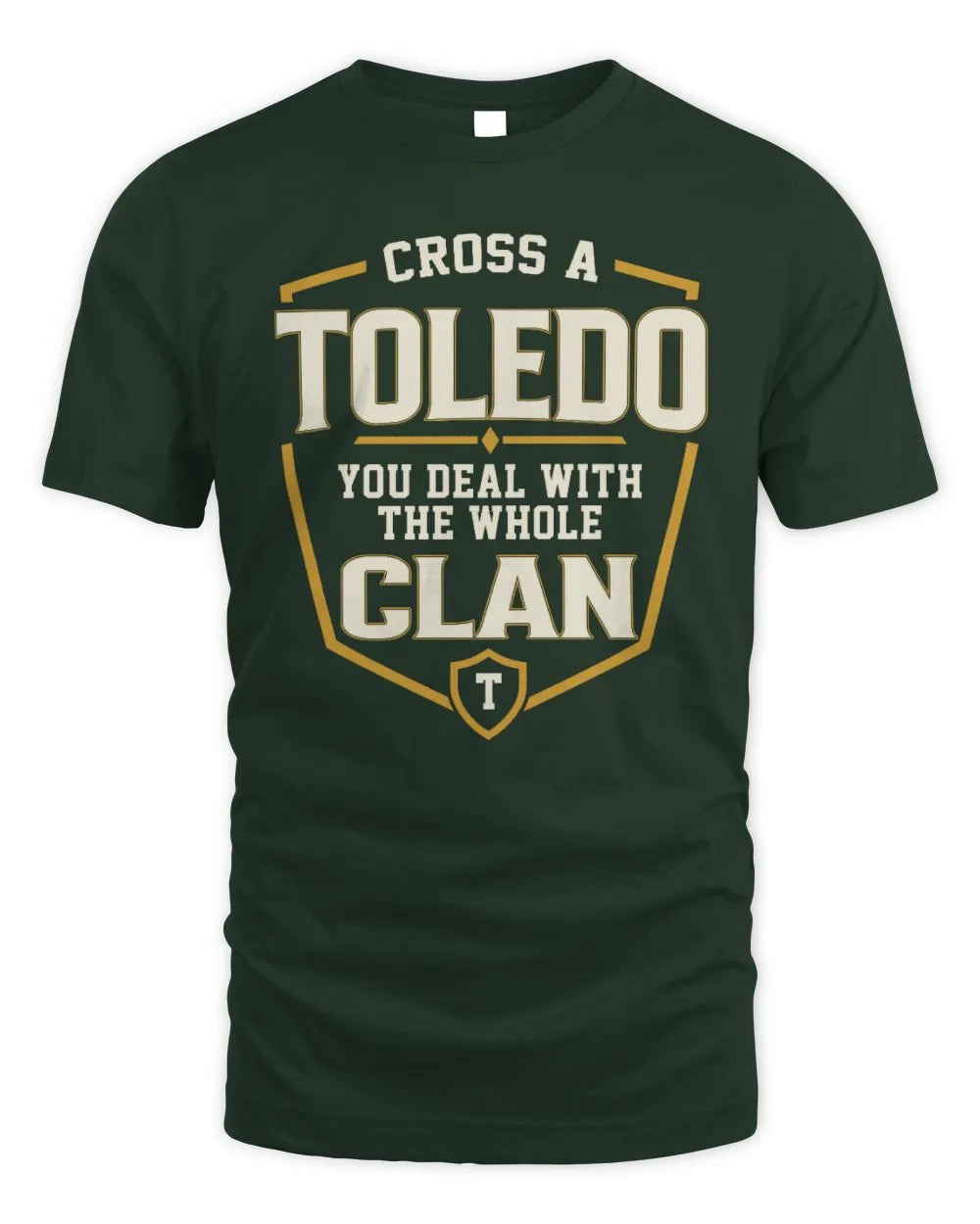 TOLEDO NT1-K008 Cross A/An NAME, You Deal With the Whole Clan | Personalized Vintage T-Shirt - Unisex Standard T-Shirt - Forest Green