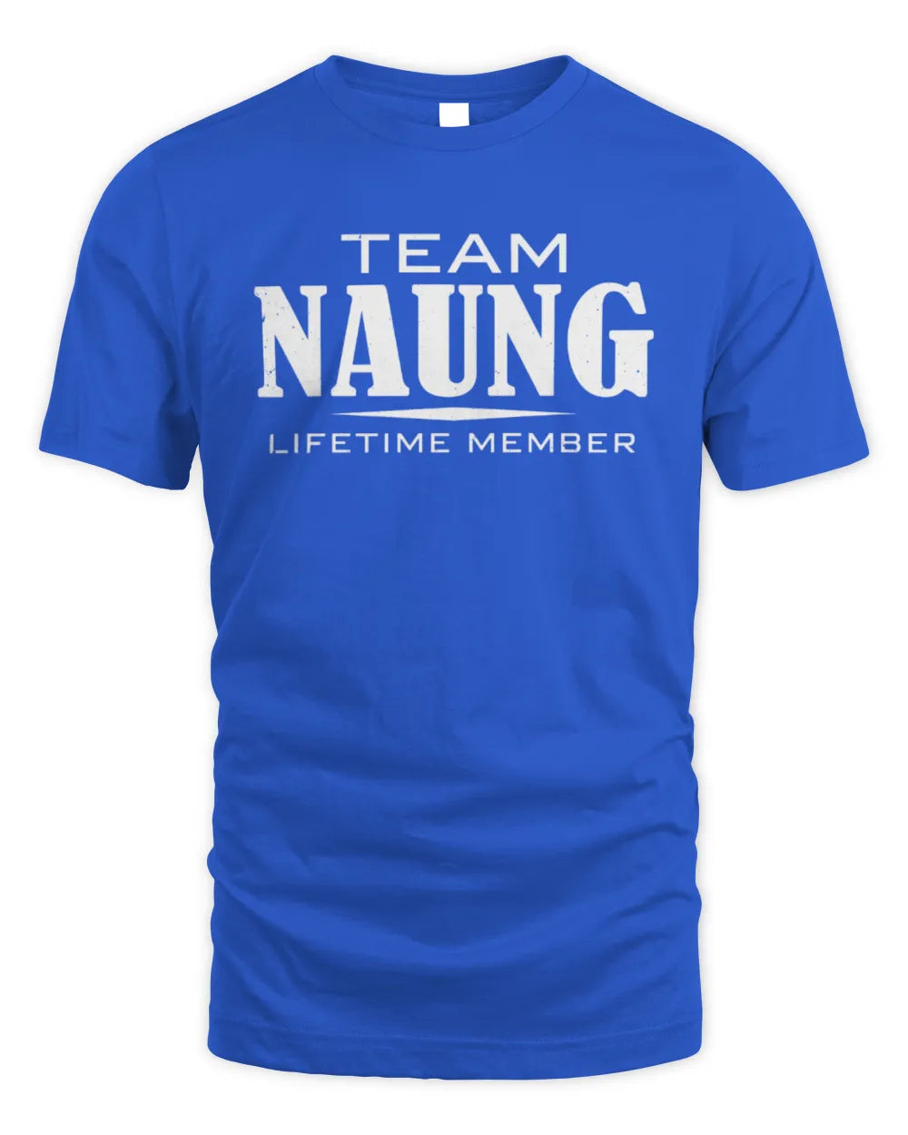 NAUNG BL62-K4-128 - Personalized “Team NAME Lifetime Member” - Unisex Standard T-Shirt - Royal