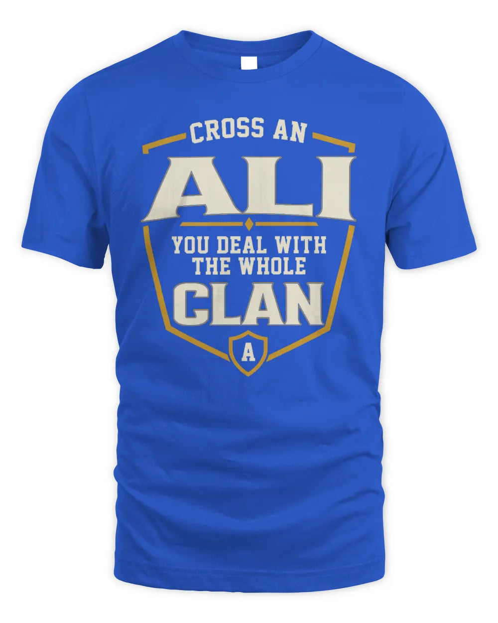 ALI NT1-K008 Cross A/An NAME, You Deal With the Whole Clan | Personalized Vintage T-Shirt - Unisex Standard T-Shirt - Royal