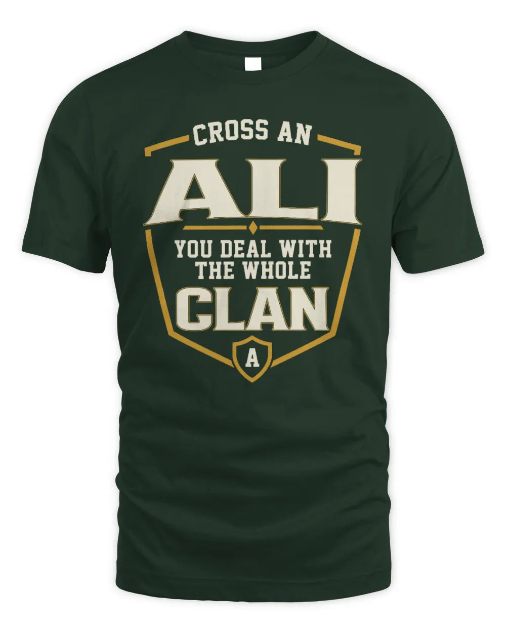 ALI NT1-K008 Cross A/An NAME, You Deal With the Whole Clan | Personalized Vintage T-Shirt - Unisex Standard T-Shirt - Forest Green