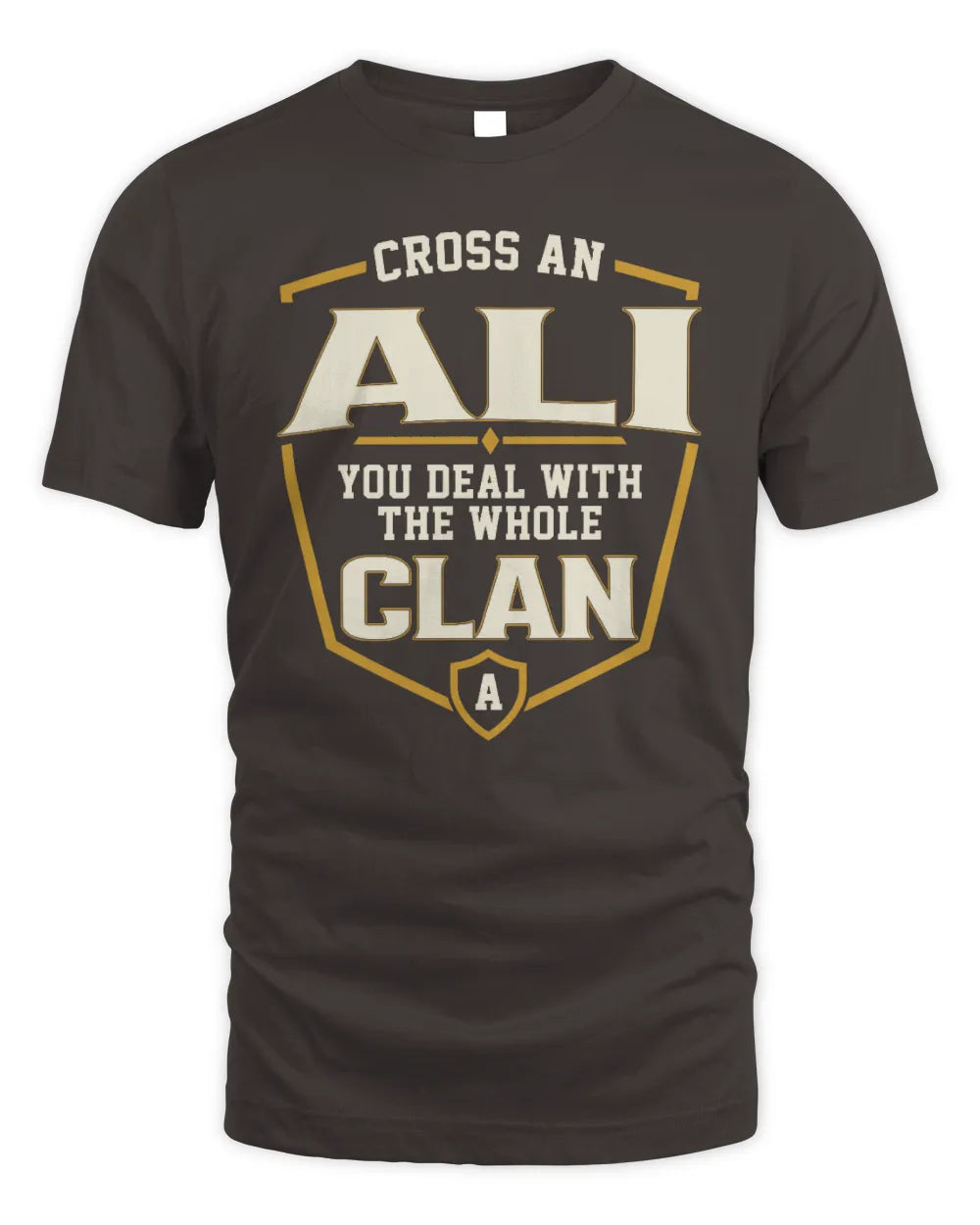 ALI NT1-K008 Cross A/An NAME, You Deal With the Whole Clan | Personalized Vintage T-Shirt - Unisex Standard T-Shirt - Dark Chocolate