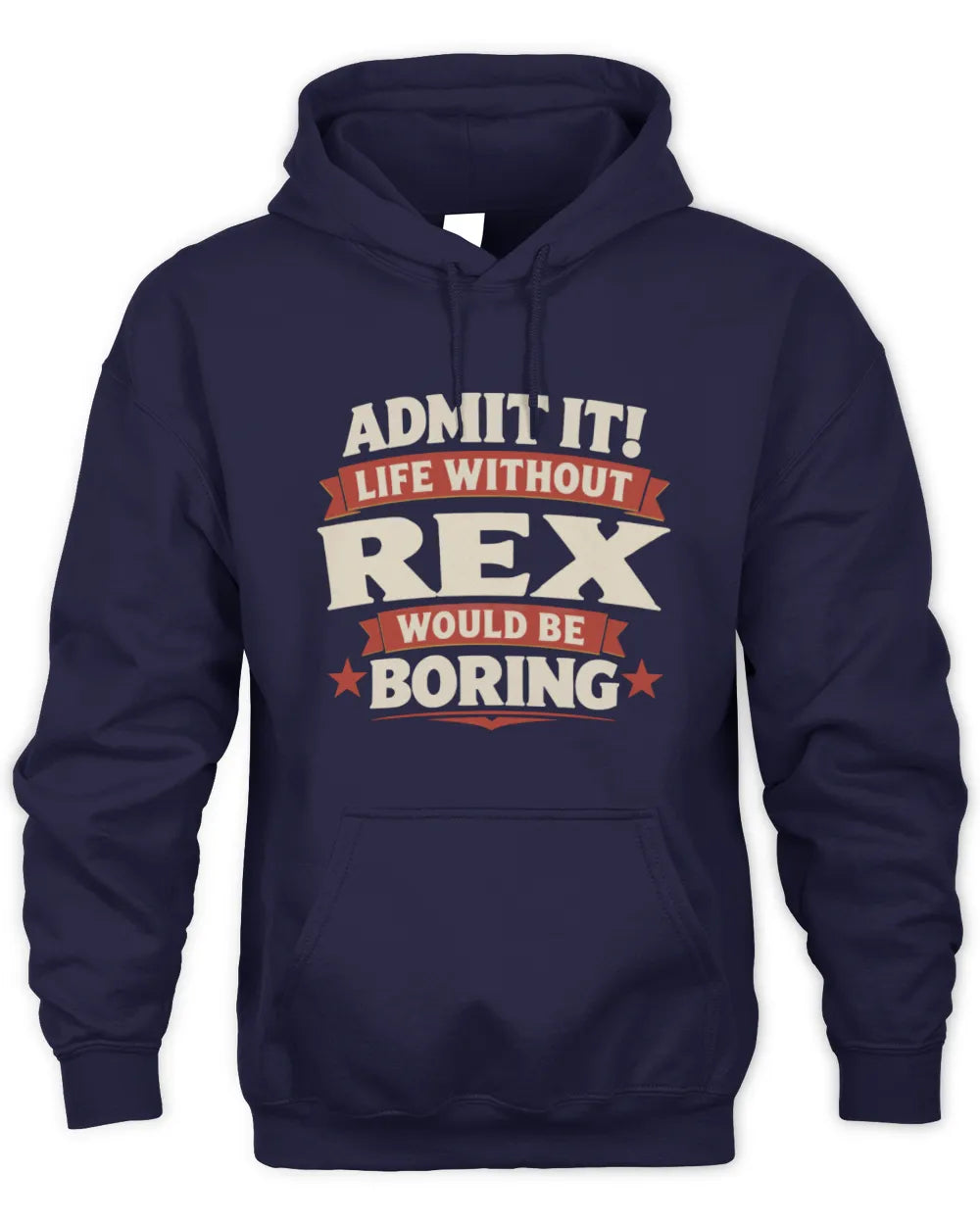REX P4 KT003 Personalized Funny Quote Apparel “Life Without NAME Would Be Boring” - Unisex Hoodie - Navy