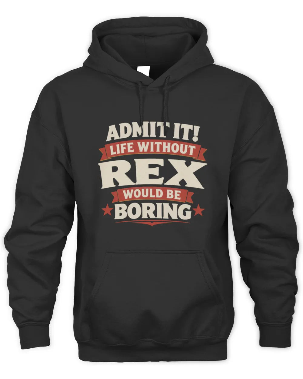 REX P4 KT003 Personalized Funny Quote Apparel “Life Without NAME Would Be Boring” - Unisex Hoodie - Black