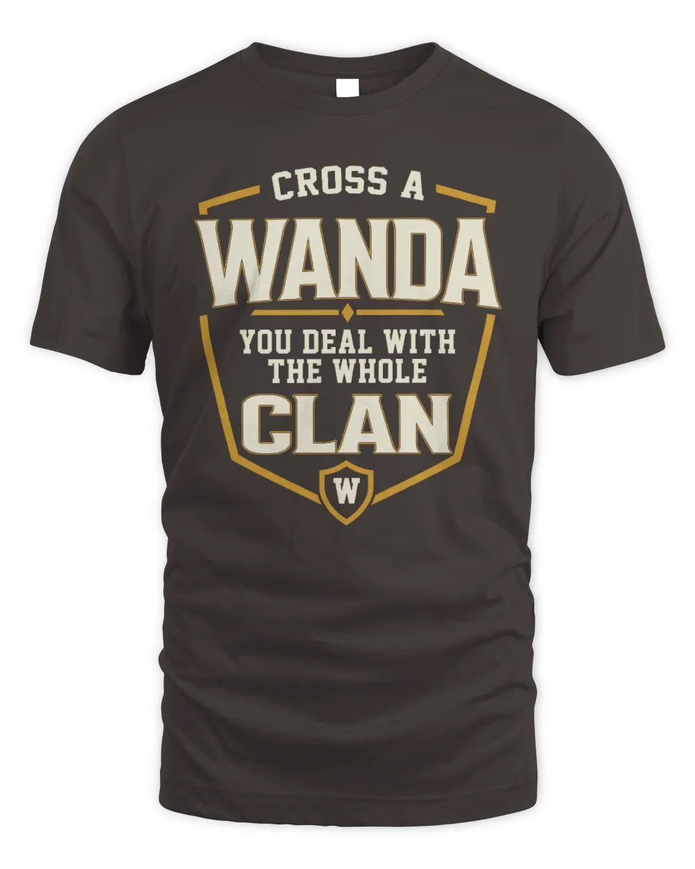 WANDA NT1-K008 Cross A/An NAME, You Deal With the Whole Clan | Personalized Vintage T-Shirt - Unisex Standard T-Shirt - Dark Chocolate