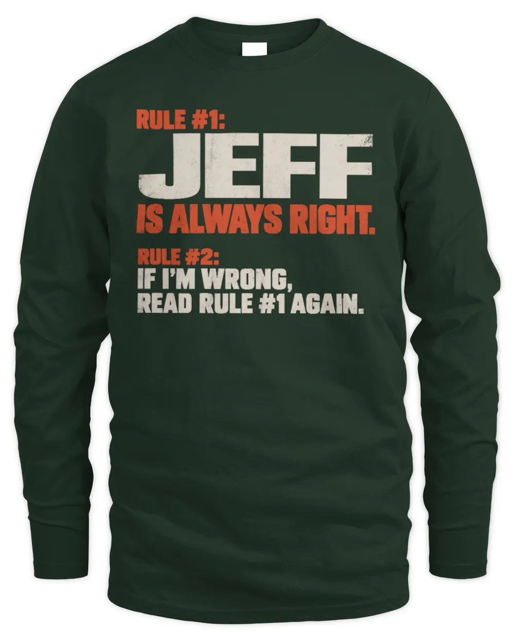 JEFF NP1-H006 - Always Right Personalized Name T-Shirt – Funny Custom Name Shirt - Men's Long Sleeved T-Shirt - Forest Green