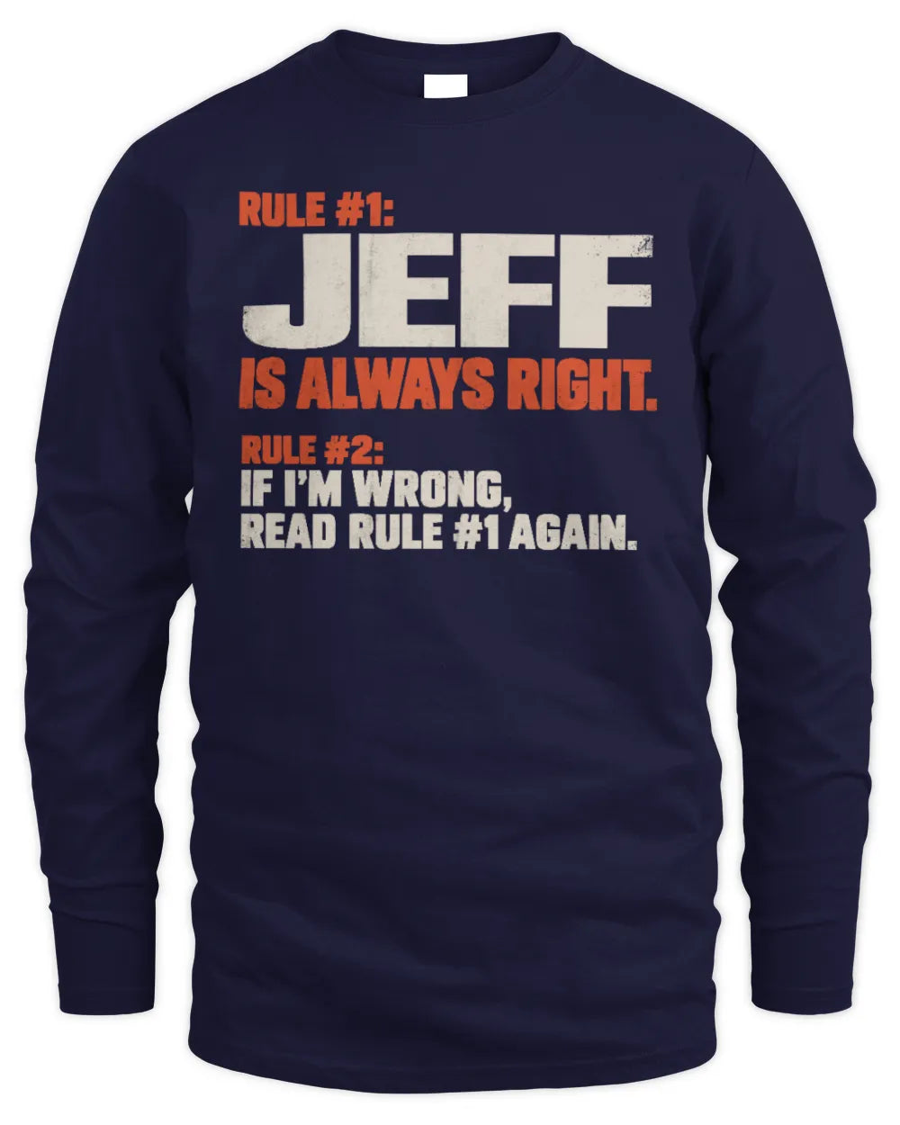 JEFF NP1-H006 - Always Right Personalized Name T-Shirt – Funny Custom Name Shirt - Men's Long Sleeved T-Shirt - Navy