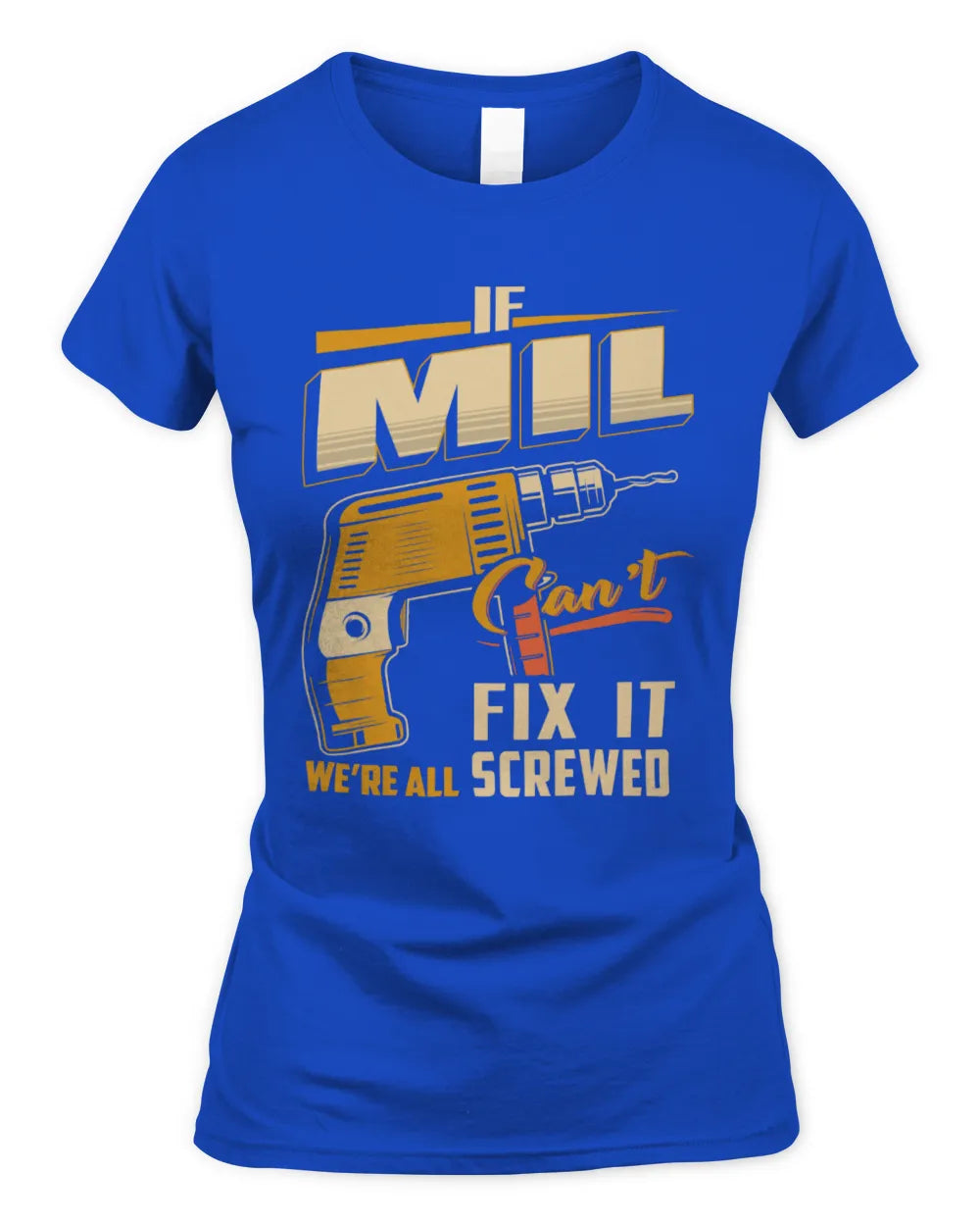 MIL TP22-K4-228 - Personalized Handyman T-Shirt “If AARON Can’t Fix It, We’re All Screwed” - Women's Standard T-Shirt - Royal