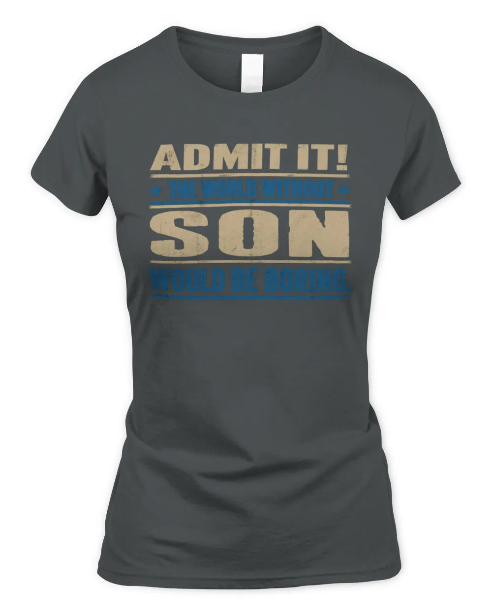 SON TP68-K2-968 – Personalized Funny Quote Apparel “The World Without NAME Would Be Boring” - Women's Standard T-Shirt - Charcoal