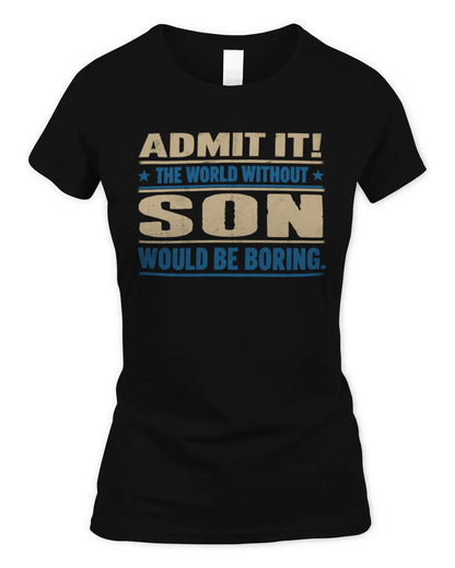 SON TP68-K2-968 – Personalized Funny Quote Apparel “The World Without NAME Would Be Boring” - Women's Standard T-Shirt - Black