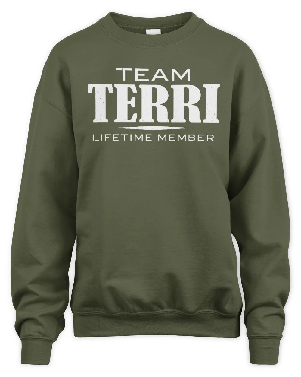 TERRI BL62-K4-128 - Personalized “Team NAME Lifetime Member” - Unisex Sweatshirt - Military Green