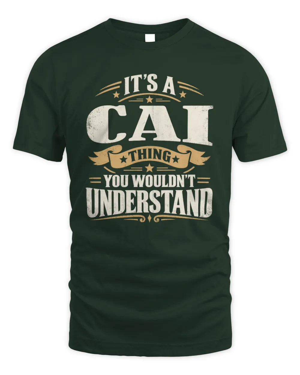CAI P08 TH51 - Personalized “It’s a/an [NAME] Thing – You Wouldn’t Understand” Shirt - Unisex Standard T-Shirt - Forest Green