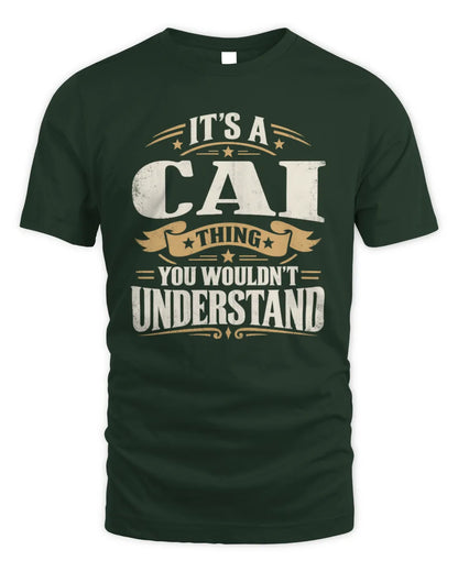 CAI P08 TH51 - Personalized “It’s a/an [NAME] Thing – You Wouldn’t Understand” Shirt - Unisex Standard T-Shirt - Forest Green