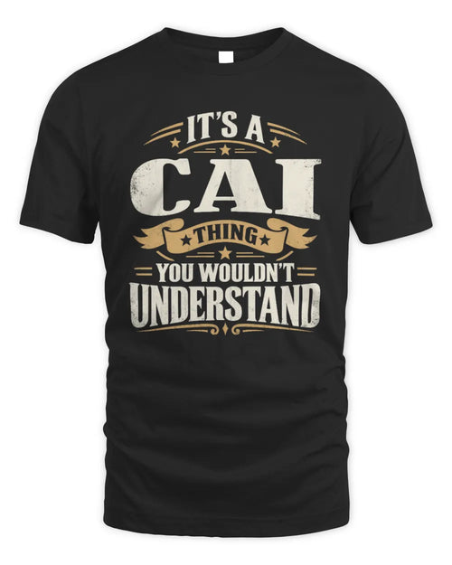 CAI P08 TH51 - Personalized “It’s a/an [NAME] Thing – You Wouldn’t Understand” Shirt - Unisex Standard T-Shirt - Black