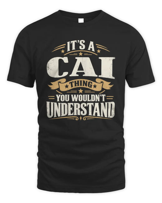 CAI P08 TH51 - Personalized “It’s a/an [NAME] Thing – You Wouldn’t Understand” Shirt