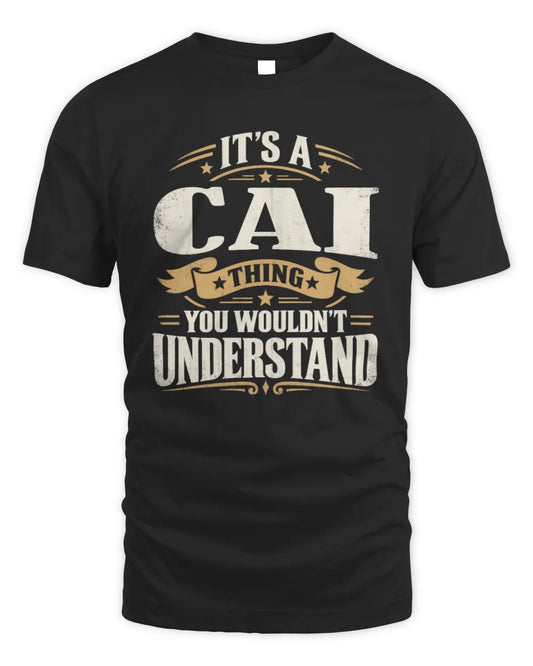 CAI P08 TH51 - Personalized “It’s a/an [NAME] Thing – You Wouldn’t Understand” Shirt - Unisex Standard T-Shirt - Black