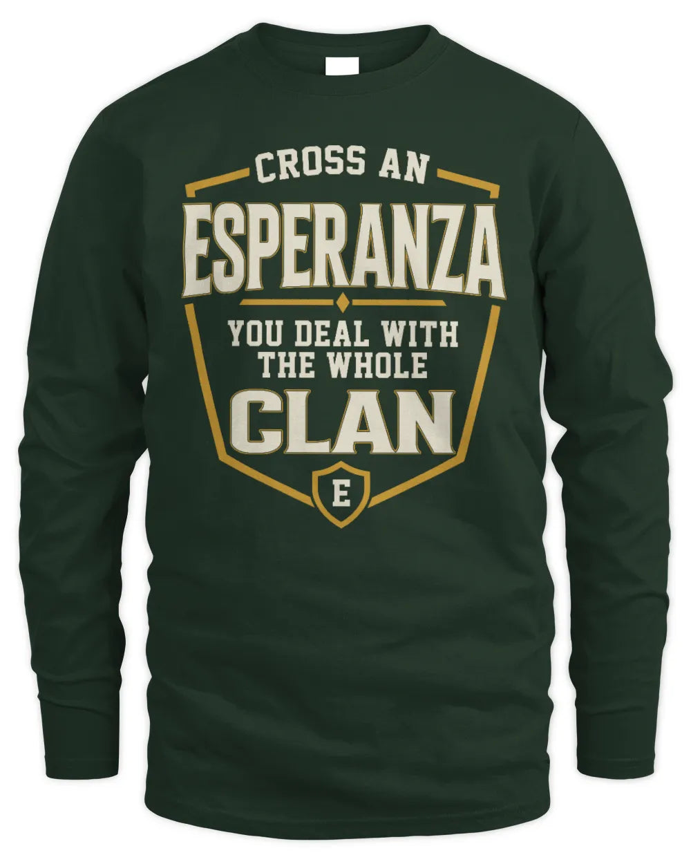 ESPERANZA NT1-K008 Cross A/An NAME, You Deal With the Whole Clan | Personalized Vintage T-Shirt - Men's Long Sleeved T-Shirt - Forest Green