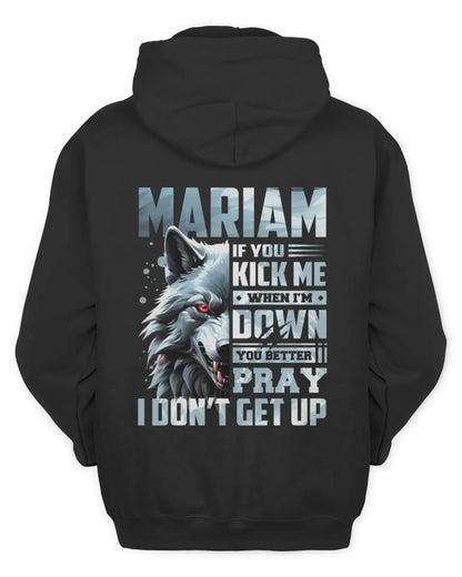 MARIAM AP62-K4-666 - Personalized Fierce Wolf Quote Apparel “If You Kick Me When I’m Down, You Better Pray I Don’t Get Up” - Unisex Hoodie - Black
