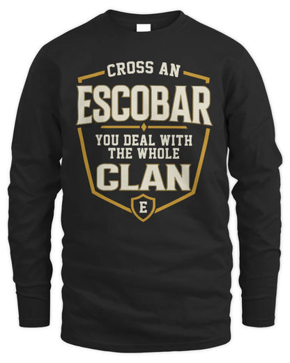 ESCOBAR NT1-K008 Cross A/An NAME, You Deal With the Whole Clan | Personalized Vintage T-Shirt - Men's Long Sleeved T-Shirt - Black