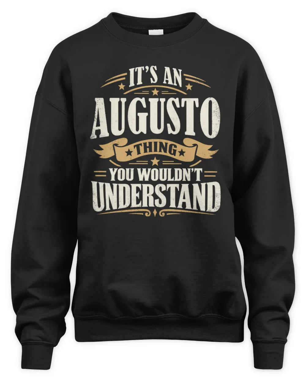 AUGUSTO P08 TH51 - Personalized “It’s a/an [NAME] Thing – You Wouldn’t Understand” Shirt - Unisex Sweatshirt - Black