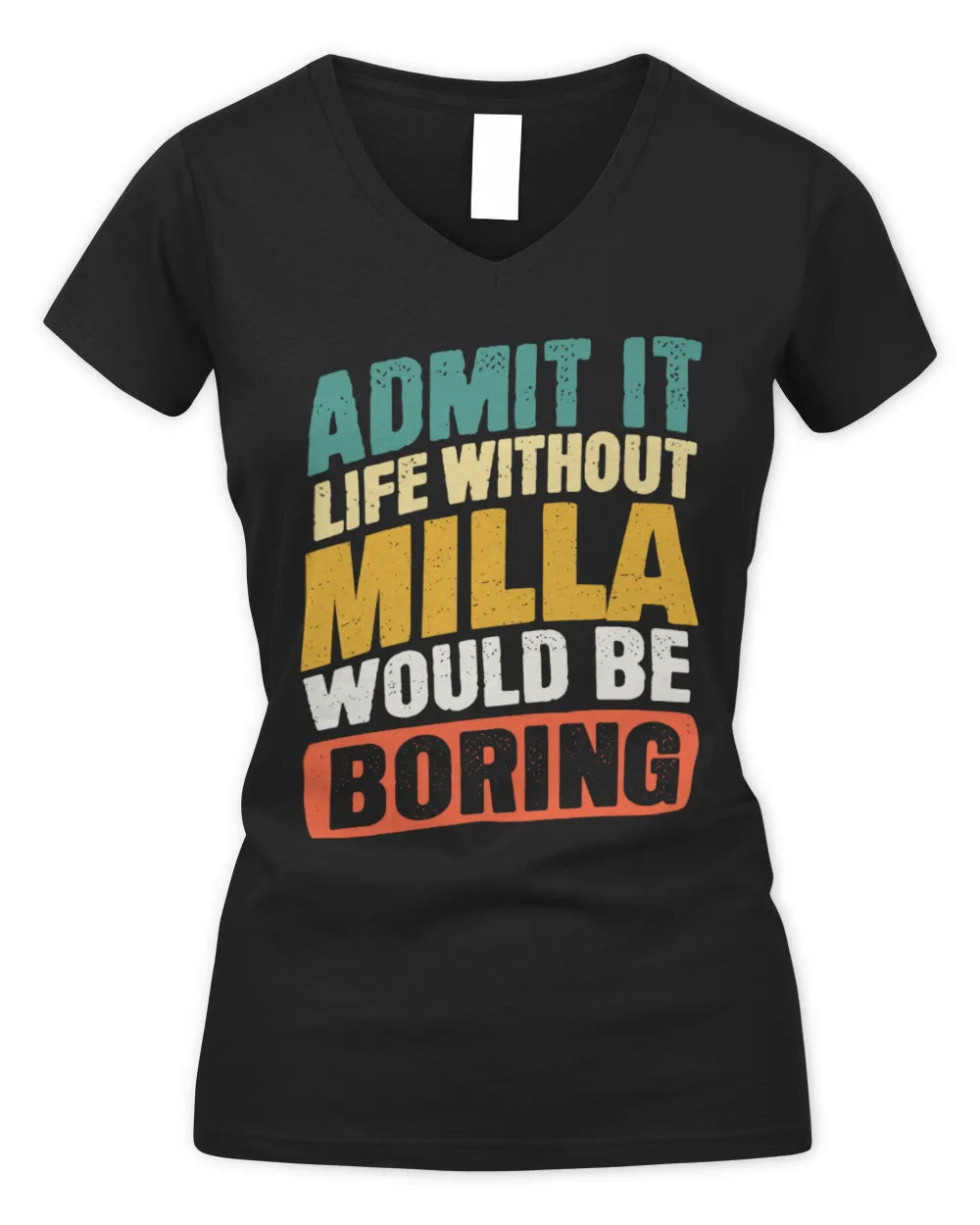 MILLA TP88-K4-229
Personalized Funny Quote Apparel “Life Without NAME Would Be Boring” - Women's V-Neck T-Shirt - Black