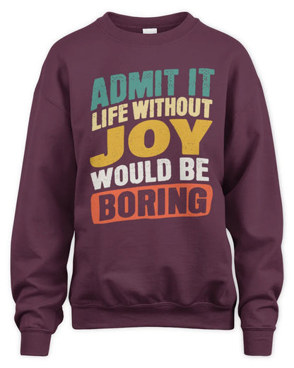 JOY TP88-K4-229
Personalized Funny Quote Apparel “Life Without NAME Would Be Boring” - Unisex Sweatshirt - Maroon