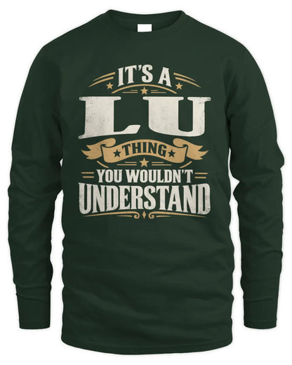 LU P08 TH51 - Personalized “It’s a/an [NAME] Thing – You Wouldn’t Understand” Shirt - Men's Long Sleeved T-Shirt - Forest Green