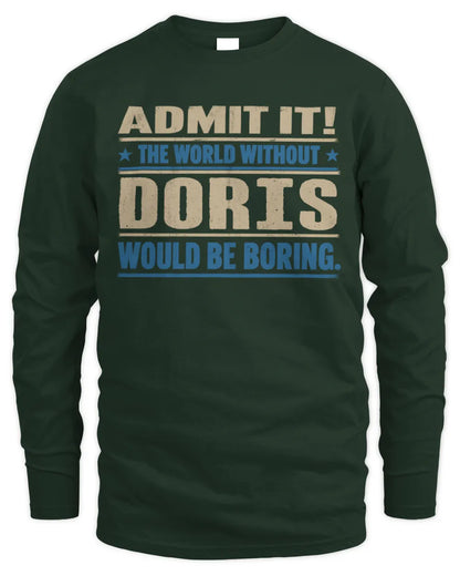 DORIS TP68-K2-968 – Personalized Funny Quote Apparel “The World Without NAME Would Be Boring” - Men's Long Sleeved T-Shirt - Forest Green