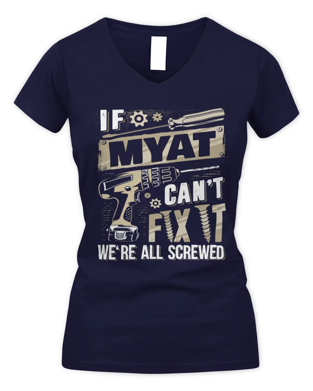 MYAT TX03 P02 - Personalized Handyman Mechanic Shirt “If NAME Can’t Fix It, We’re All Screwed” - Women's V-Neck T-Shirt - Navy