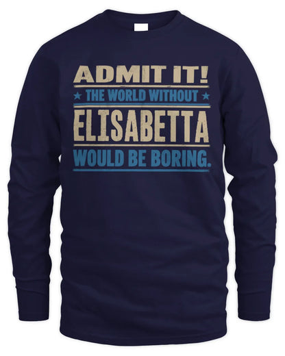 ELISABETTA TP68-K2-968 – Personalized Funny Quote Apparel “The World Without NAME Would Be Boring” - Men's Long Sleeved T-Shirt - Navy
