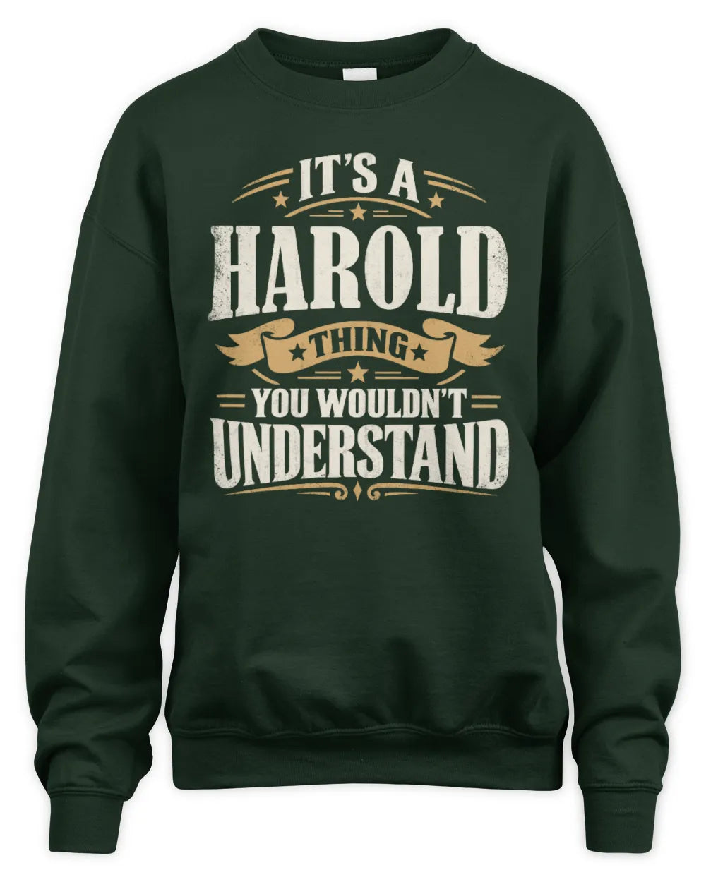 HAROLD P08 TH51 - Personalized “It’s a/an [NAME] Thing – You Wouldn’t Understand” Shirt - Unisex Sweatshirt - Forest Green