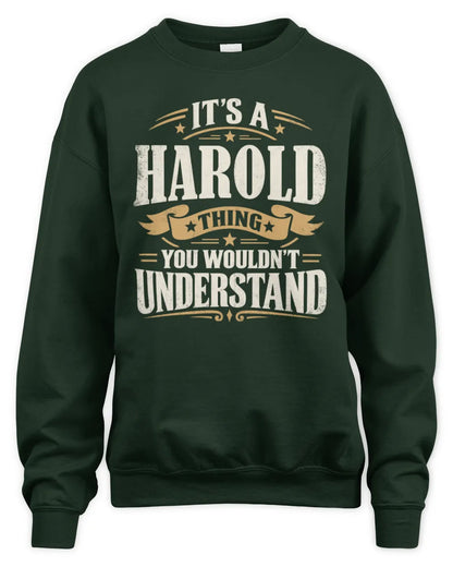 HAROLD P08 TH51 - Personalized “It’s a/an [NAME] Thing – You Wouldn’t Understand” Shirt - Unisex Sweatshirt - Forest Green