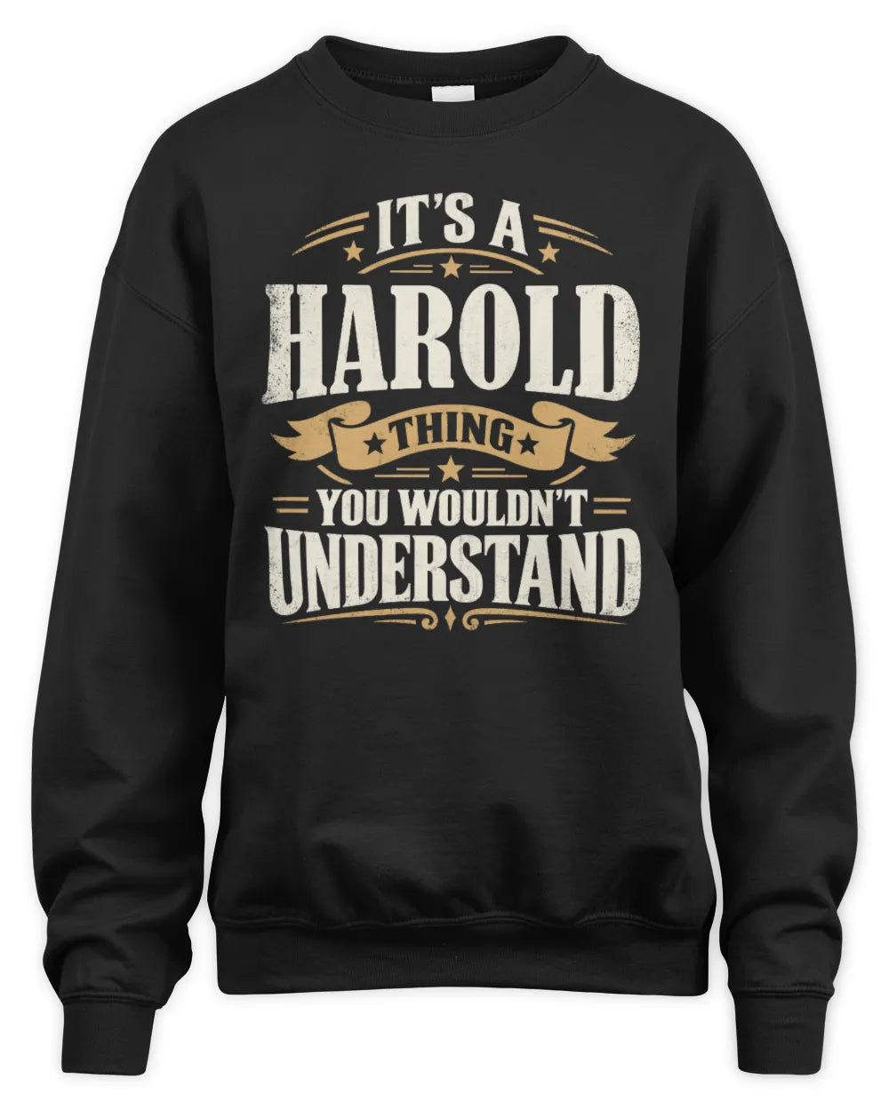 HAROLD P08 TH51 - Personalized “It’s a/an [NAME] Thing – You Wouldn’t Understand” Shirt - Unisex Sweatshirt - Black