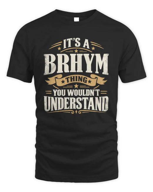 BRHYM P08 TH51 - Personalized “It’s a/an [NAME] Thing – You Wouldn’t Understand” Shirt