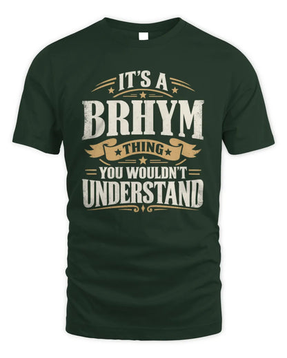 BRHYM P08 TH51 - Personalized “It’s a/an [NAME] Thing – You Wouldn’t Understand” Shirt - Unisex Standard T-Shirt - Forest Green